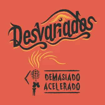 Demasiado acelerado by Desvariados