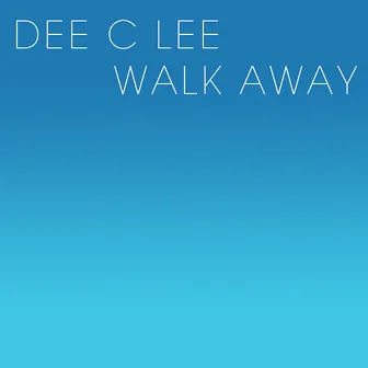 Walk Away by Dee C. Lee