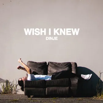 WISH I KNEW by Dinje