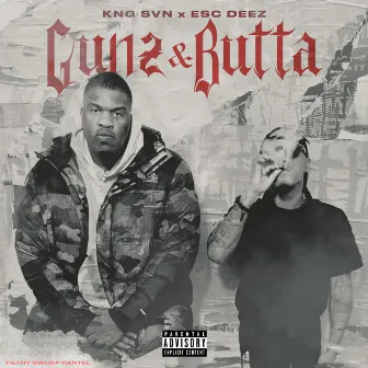 Gunz & Butta by KNG SVN