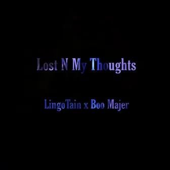 Lost N My Thoughts by Lingo Tain