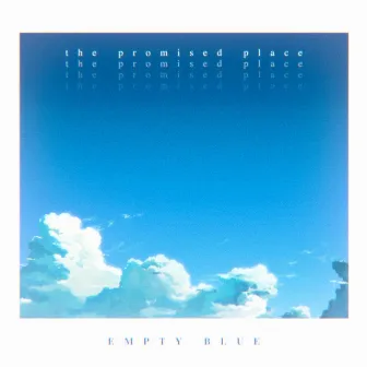 The Promised Place by Empty Blue