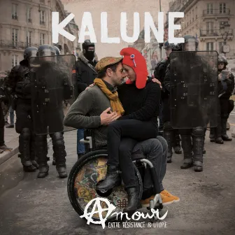 Amour (Entre résistance & utopie) by Kalune