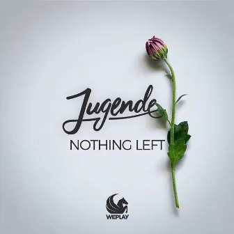 Nothing Left by Jugende