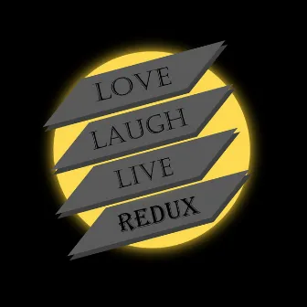 Love Laugh Live (Redux) by Steel Bars