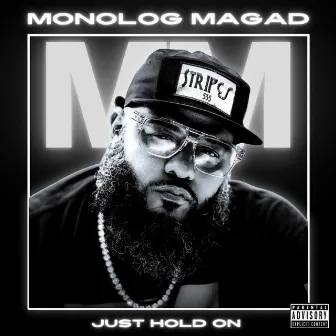 Just Hold On by Monolog Magad