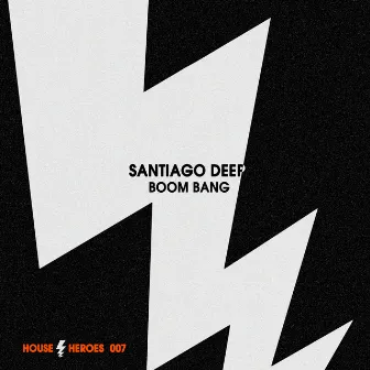 Boom Bang by Santiago Deep