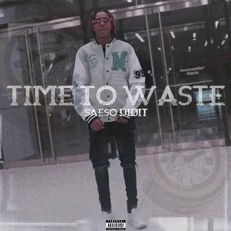 Time To Waste by Saeso Didit