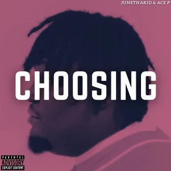 CHOOSING by Ace P