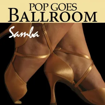 Pop Goes Ballroom: Samba by Count Dee's Dancesport Unlimited