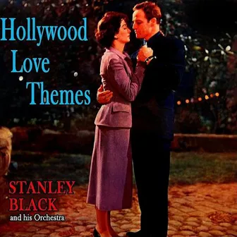 Hollywood Love Themes by Stanley Black and his Orchestra