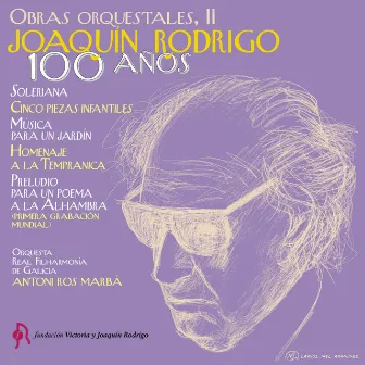 Joaquín Rodrigo. 100 Años. Obras Orquestales by Orquesta Real Filharmonía de Galicia