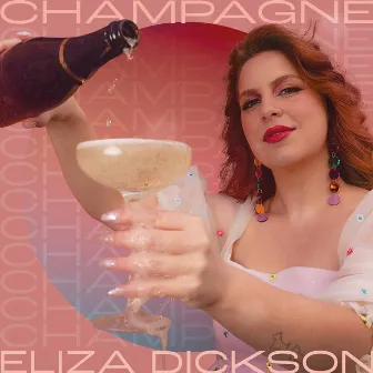 Champagne - Single by Eliza Dickson