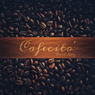 Cafecito by David Lopez