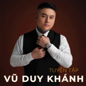 Tuyển Tập Vũ Duy Khánh by Vũ Duy Khánh