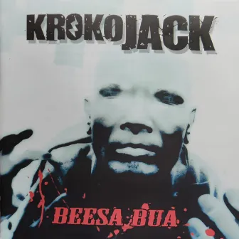 Beesa Bua by Kroko Jack