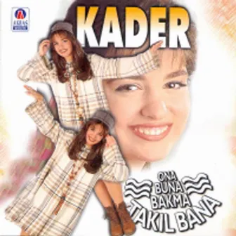 Ona Buna Bakma Takıl Bana by Kader