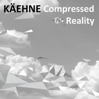 Compressed Reality by Käehne