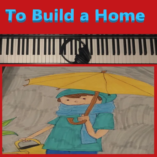 To Build a Home (Instrumental Version)