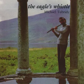 The Eagle's Whistle by Michael Tubridy