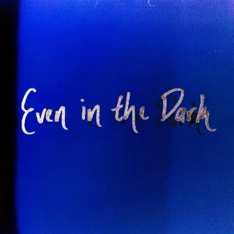 Even in the Dark by Cassie Parks