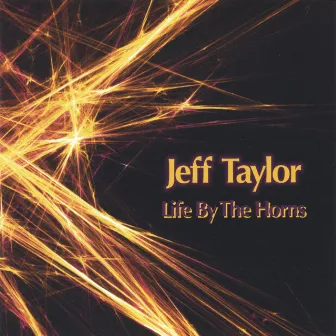 Life By The Horns by Jeff Taylor