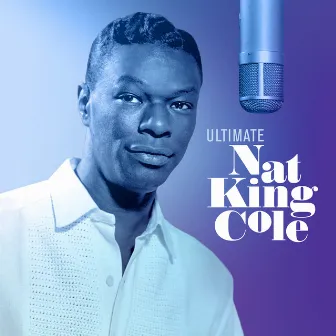 Ultimate Nat King Cole by Nat King Cole