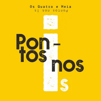 Pontos nos Is by Os Quatro e Meia