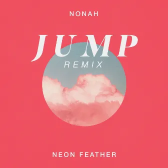 JUMP (Neon Feather Remix) by Neon Feather