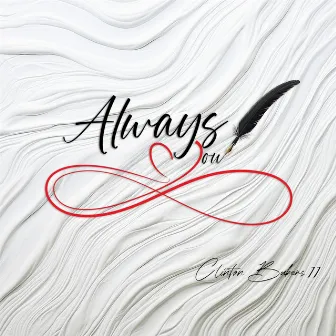 Always You by Clinton Babers II