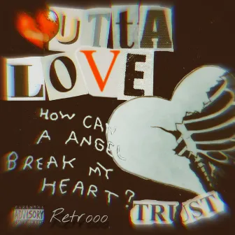 Outta Love¿ by Retrooo