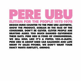 Elitism for the People: 1975-1978 (Sampler) by Pere Ubu