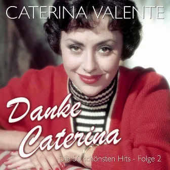 Danke Caterina – Die 50 schönsten Hits Folge 2 by Caterina Valente