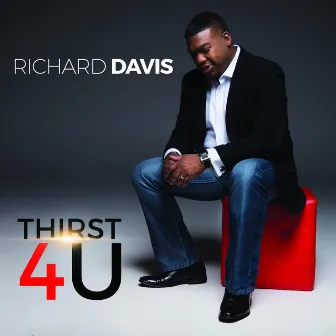 Thirst 4 U by Richard Davis