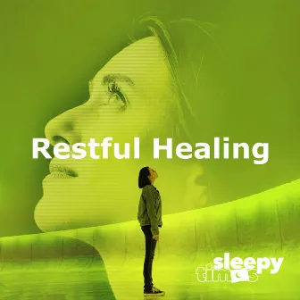 Restful Healing by Sleepy Times