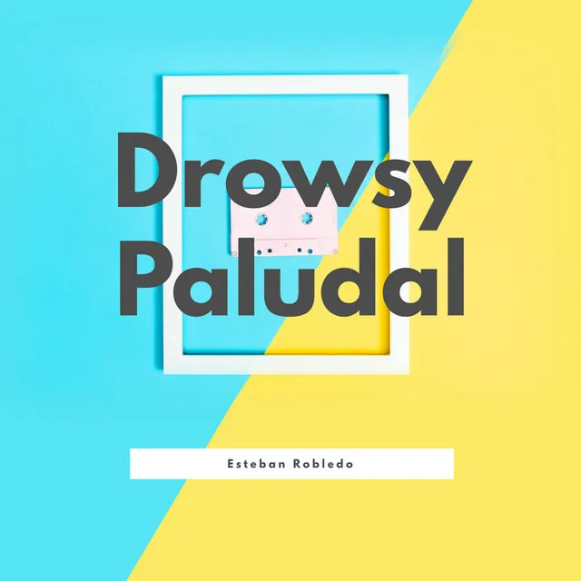 Drowsy Paludal