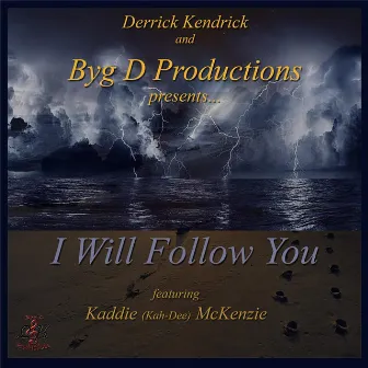 I Will Follow You (feat. Kaddie McKenzie) by Derrick Kendrick