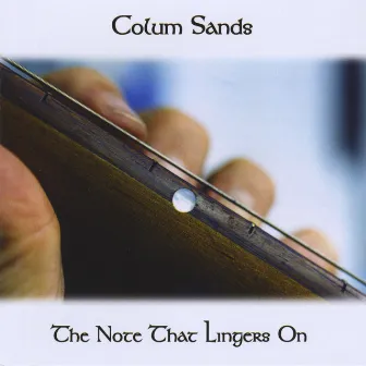 The Note That Lingers On by Colum Sands