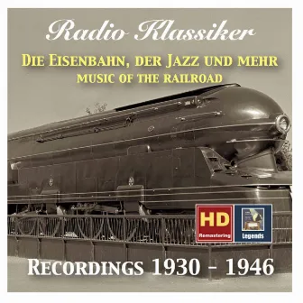 Radio Klassiker: Im Nordexpress – Die Eisenbahn, der Jazz und mehr (Hits from the Railroad) by Fud Candrix