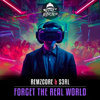 Forget the Real World by Remzcore