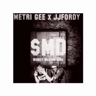 $mD (MoneyMakingDuo) by Metri Gee