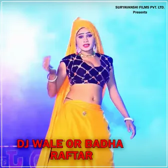 Dj Wale Or Badha Raftar (DJ Remix) by Veerbhan Dilwale