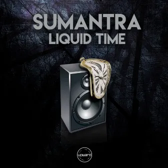 Liquid Time by Sumantra