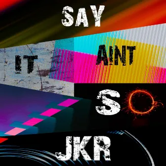 Say it Ain't So by JKR