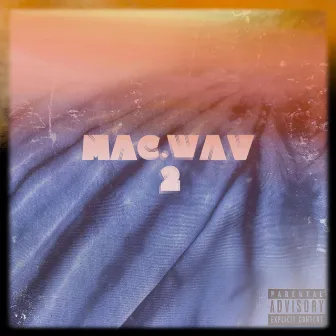 Mac.Wav 2 by Cmac the Savior