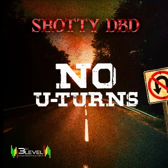 No U-Turns by Shotty DBD