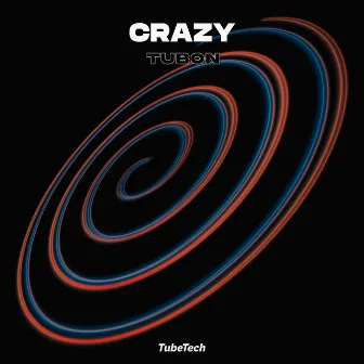 Crazy by Tubon