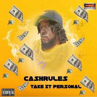 Take It Personal by Cashrules