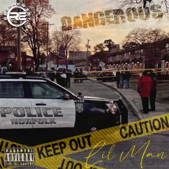 Dangerous by Lil Man