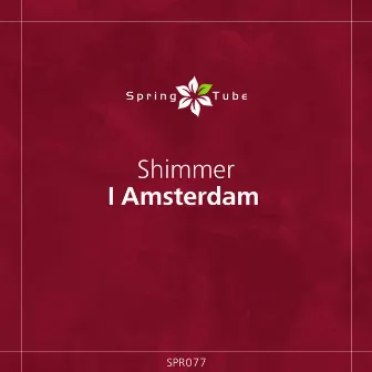 I Amsterdam by Shimmer (NL)